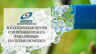 Soluciones Eficientes con Bombas de Agua para Drenaje en Ciudad de México