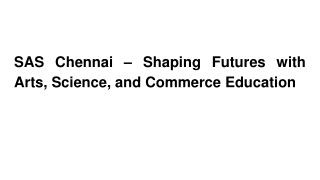 SAS Chennai – Shaping Futures with Arts, Science, and Commerce Education