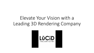 Elevate Your Vision with a Leading 3D Rendering