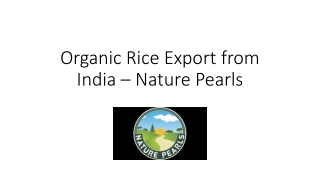 Organic Rice Export from India – Nature Pearls
