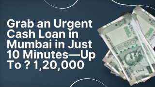 Grab an Urgent Cash Loan in Mumbai in Just 10 Minutes—Up To 1,20,000