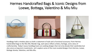 Hermes Handcrafted Bags & Iconic Designs from Loewe, Bottega,Valentino & Miu Miu