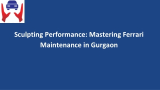 Sculpting Performance_ Mastering Ferrari Maintenance in Gurgaon