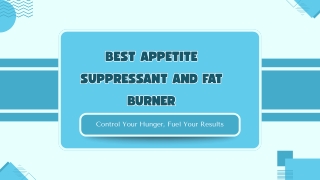 Best Appetite Suppressant and Fat Burner