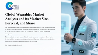 Global Wearables Market Analysis and its Market Size Forecast and Share