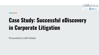 Case Study_ Successful eDiscovery in Corporate Litigation