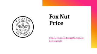 Fox Nut Price