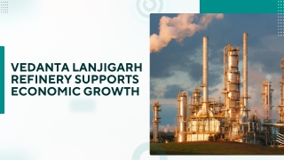 Vedanta Lanjigarh Refinery Supports Economic Growth