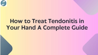 How to Treat Tendonitis in Your Hand A Complete Guide