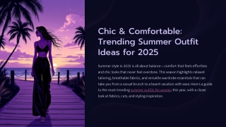 Chic & Comfortable Trending Summer Outfit Ideas for 2025
