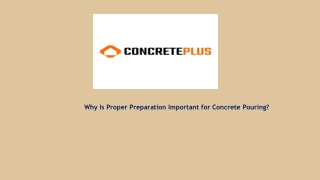 Why Is Proper Preparation Important for Concrete Pouring?
