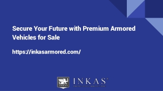 Secure Your Future with Premium Armored Vehicles for Sale