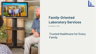 Family-Oriented Laboratory Services for Every Generation | Phillip E. Miles
