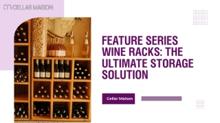 Feature Series Wine Racks The Ultimate Storage Solution
