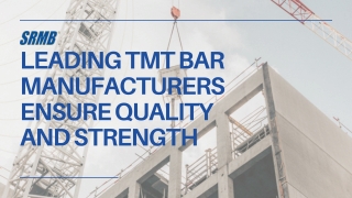 How Leading TMT Bar Manufacturers Ensure Quality and Strength