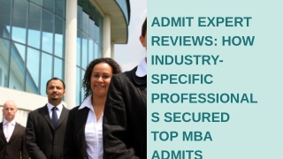 Admit Expert Reviews How Industry-Specific Professionals Secured Top MBA Admits