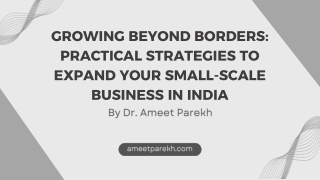 Growing Beyond Borders Practical Strategies to Expand Your Small-Scale Business in India