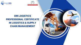 Launch Your Career in Logistics | OM Logistics Supply Chain Certificate.