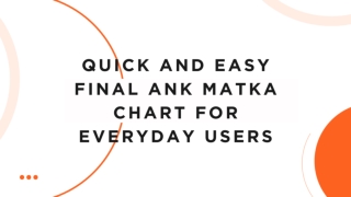 Quick and Easy Final Ank Matka Chart for Everyday Users