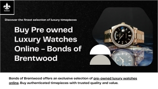 Buy Pre owned Luxury Watches Online - Bonds of Brentwood