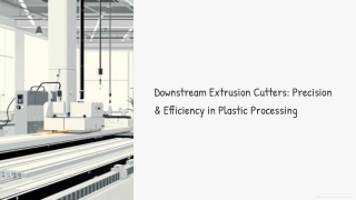 High-Precision Extrusion Cutters for Automated Lines