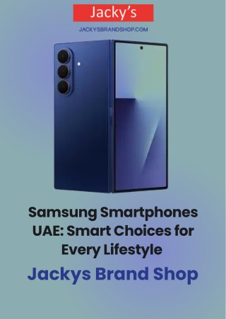Samsung Smartphones UAE Smart Choices for Every Lifestyle – Jackys Brand Shop