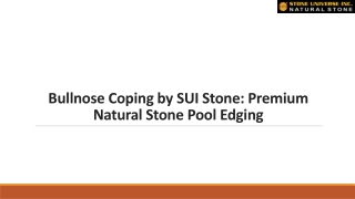 Bullnose Coping by SUI Stone: Premium Natural Stone Pool Edging
