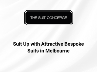 Suit Up with Attractive Bespoke Suits in Melbourne