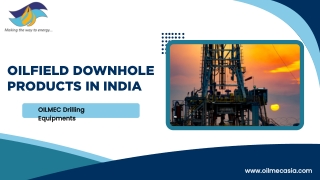 Oilfield Downhole Products in India