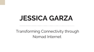 Jessica Garza Transforming Connectivity through Nomad Internet