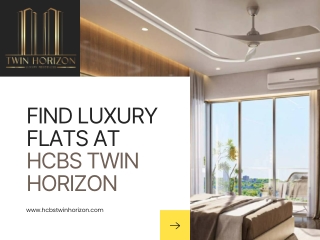 FIND LUXURY FLATS AT HCBS TWIN HORIZON