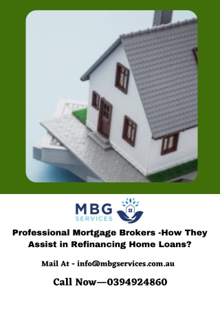 Professional Mortgage Brokers -How They Assist in Refinancing Home Loans?