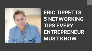 Eric Tippetts 5 Networking Tips Every Entrepreneur Must Know