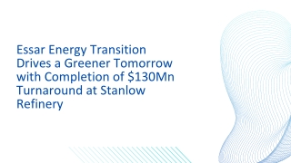 Essar Energy Transition Drives a Greener Tomorrow with Completion of $130Mn Turnaround at Stanlow Refinery