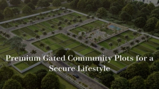 Premium Gated Community Plots for a Secure Lifestyle