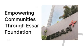 Empowering Communities Through Essar Foundation