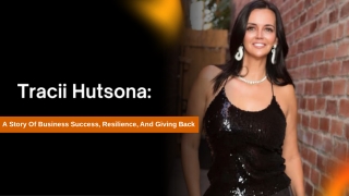 Tracii Hutsona A Story Of Business Success, Resilience, And Giving Back