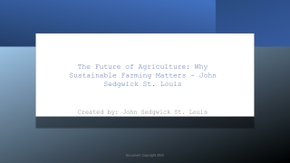 The Future of Agriculture: Why Sustainable Farming Matters - John Sedgwick St. L