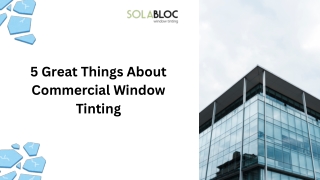 5 Great Things About Commercial Window Tinting