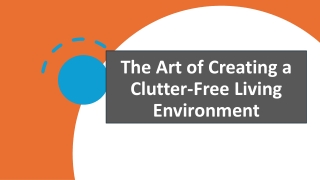 The Art of Creating a Clutter-Free Living Environment