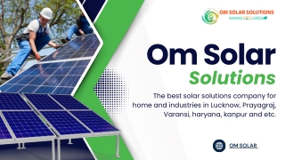 Why Om Solar Solutions is the Best Solar Power Installation Company in India