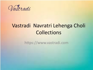 Vibrant Navratri Lehenga Choli Collection for Festive Celebrations