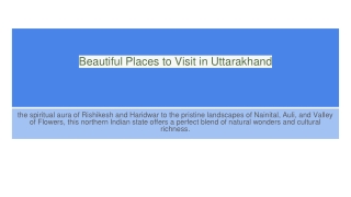 Untitled presentationBeautiful Places to Visit in Uttarakhand