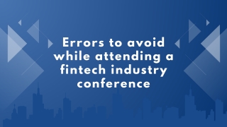 Errors to avoid while attending a fintech industry conference