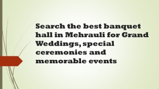Search the best banquet hall in Mehrauli for