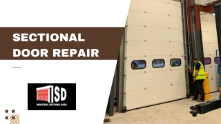 Expert Services for Fast and Affordable Industrial Sectional Door Repair