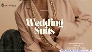 Paul Andrew Suits – Timeless elegance for your big day.