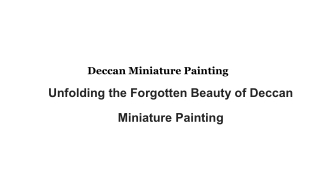 Unfolding the Forgotten Beauty of Deccan Miniature Painting
