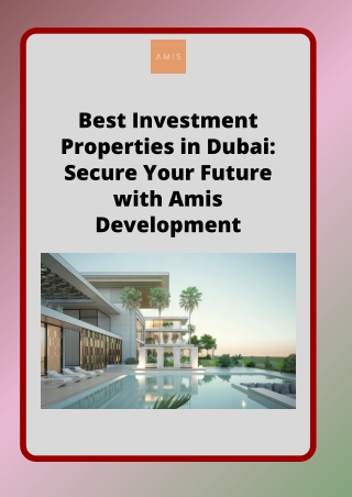 Best Investment Properties in Dubai Secure Your Future with Amis Development