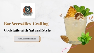 Bar Necessities – Crafting Cocktails with Natural Style